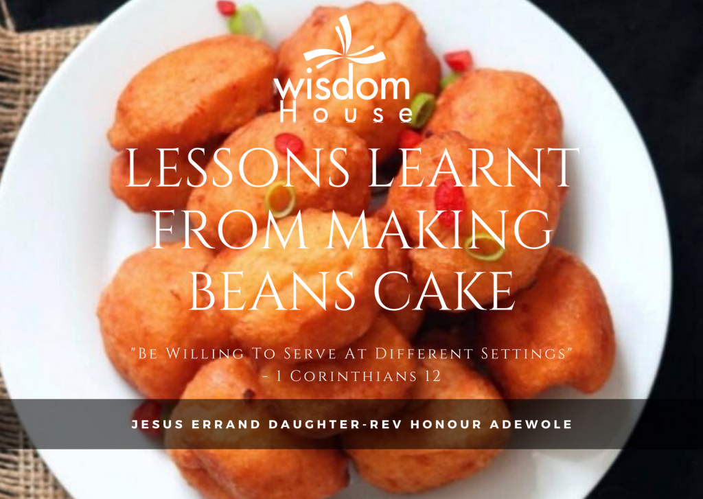 Lessons learnt from making Beans Cake - Wisdom House