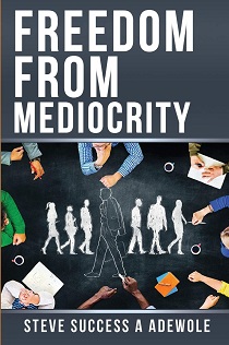 Freedom-From-Mediocrity-Book-Steve-Adewole